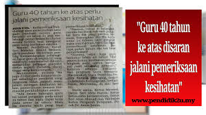 Ini adalah untuk mengesahkan bahawa penyata di bawah adalah benar. Guru 40 Tahun Ke Atas Perlu Jalani Pemeriksaan Kesihatan Pendidik2u