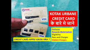 This premium credit card allows you to earn up to 5x reward points on spends at specific merchant categories. Kotak Urbane Gold Credit Card Eligibility Fees Charges Features Benefits Full Details Youtube
