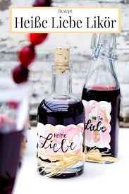 Heisse Liebe Likor Geschenke Aus Der Kuche Was Eigenes Rezept Likor Selber Machen Geschenke Aus Der Kuche Likor Selber Machen Weihnachten