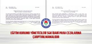 Egitim Kurumu Yoneticileri Sgk Idari Para Cezalarina Carptirilmamalidir Egitim Bir Sen Genel Yetkili Sendika
