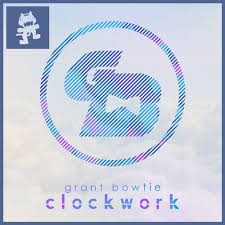 Grant Bowtie Clockwork Monstercat Your Edm