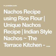 Nachos Recipe Using Rice Flour Unique Nachos Recipe Indian Style Nachos The Terrace Kitchen Youtube Nachos Recipe Recipes Using Rice Flour Recipe Using