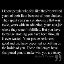 Nothing You Have Been Through Is Ever Wasted Words Life Quotes Words Of Wisdom