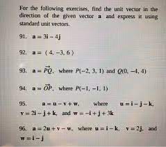 For The Following Exercises Find The Unit Vector In Chegg Com