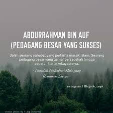 Ayojakarta.com seorang sahabat nabi yang dimandikan malaikat saat wafatnya, saat ia hendak bertemu dengan allah subhanahu wa ta'ala. Abdurrahman Bin Auf Sahabat Rasulullah Nan Dermawan Qonitatku Com