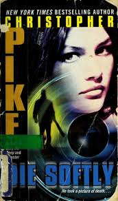 Die softly : Pike, Christopher : Free Download, Borrow, and Streaming :  Internet Archive