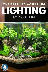 The Best Led Aquarium Lighting Reviews On The Net Fresh Water Fish Tank In 2020 Aquarium Lighting Led Aquarium Lighting Fresh Water Fish Tank