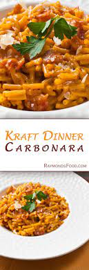 Kraft Dinner Carbonara Recipe 30 Minute Meals Quick Easy Weekday Kids Gourmet Recipes Food Dinner