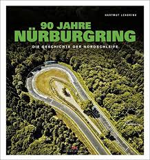 It features a grand prix race track built in 1984. 90 Jahre Nurburgring Die Geschichte Der Nordschleife Amazon De Lehbrink Hartmut Bucher