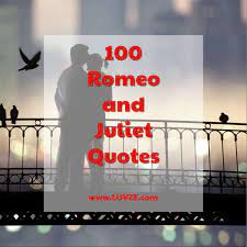 Maybe you would like to learn more about one of these? 100 Famous Romeo And Juliet Quotes By Shakespeare Others