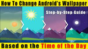 The auto wallpaper changer feature in the app lets users choose the time of a day to change auto wallpaper will change the wallpaper of your phone screen automatically from the selected the app will automate the changing of your wallpapers by picking images from as many. How To Change Android S Wallpaper Based On The Time Of Day Complete Step By Step Guide Nov2020 Youtube