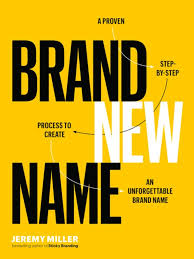 What are your competitors doing well and how can you do it better? Brand New Name A Proven Step By Step Process To Create An Unforgettable Brand Name Amazon Co Uk Miller Jeremy 9781989025604 Books