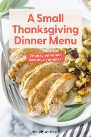 Tired of cooking the same dinner recipes every week? A Small Thanksgiving Menu For 4 People Or Less Simply Whisked
