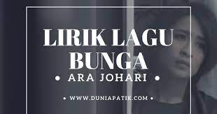 Ara johari, kadok, shasha k, tukang. Lirik Lagu Bunga Ara Johari