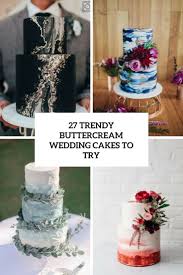 I think i would probably find a wedding: 27 Trendy Buttercream Wedding Cakes To Try Weddingomania
