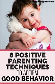 Let this guide teach you how to manage single parenting positively. Positive Parenting Techniques 8 Phrases To Affirm Good Behavior