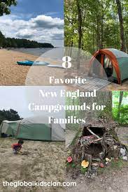 8 Favorite New England Campgrounds For Families Campground New England England