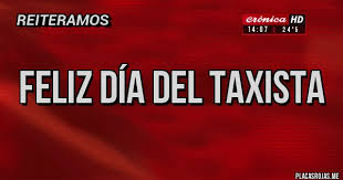 El 7 de mayo es el día en que tenemos que decirle a todos los taxistas felíz día, porque es su día. Feliz Dia Del Taxista Placas Rojas