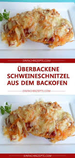 Uberbackene Schweineschnitzel Aus Dem Backofen Schweineschnitzel Schweineschnitzel Rezepte Schweinefleisch Rezepte Backofen