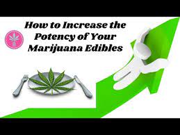 How Make Edibles Stronger