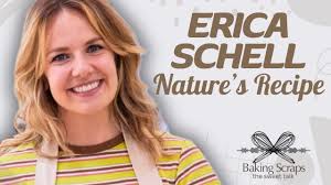 Erica Schell: Nature’s Recipe