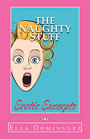 The Naughty Stuff: Erotic Excerpts