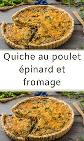 Quiche Au Poulet Epinard Et Fromage Quiche Poulet Poulet Epinards Recette Quiche Facile