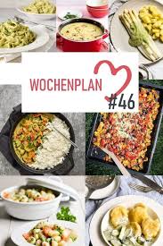 Wochenplan 46 Abwechslungsreiche Rezeptideen Fur Eine Woche In 2020 Rezepte Wochenplan Essen Einfache Gerichte