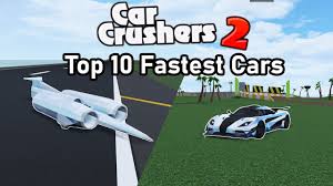 T the discord manager gave hints f. Top 10 Fastest Cars In Car Crushers 2 Roblox Cc2 Youtube
