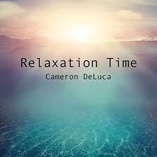Amazon.com: Relaxation Time : Cameron DeLuca: Digital Music