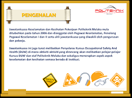 Ini merupakan upaya yang dilakukan oleh perusahaan untuk mencegah karyawan dari bahaya atau risiko kecelakaan yang mungkin terjadi adanya alat pelindung diri di tempat kerja. Keselamatan Pmk