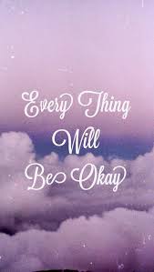 Cute wallpaper for girls mobile. Everything Will Be Okay Phone Wallpaper Quotes Wallpaper Quotes Phone Wallpaper