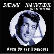 Open Up the Doghouse - song and lyrics by Dean Martin, Nat King Cole |  Spotify
