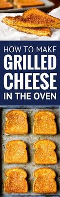 Grilled Cheese In The Oven This Simple Method Makes 6 Hot And Fresh Classic Grilled Cheese Sandwiches Pe Baked Grilled Cheese Recipes Classic Grilled Cheese