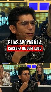 Elias Medina confiesa apoyará en la carrera de Deni Lugo 🤩😱😎 #cantadísimo