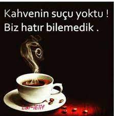 keyfimce mutfagim adli kullanicinin cay kahve sozleri panosundaki pin kahve sevenler kahve ozlu sozler