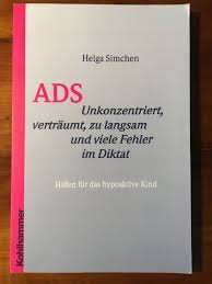 Simchen Helga Ads Unkonzentriert Vertraumt Zu Langsam Und Viele Fehler Im Diktat Hilfen Fur Das Hypoaktive Kind Bucher Gebraucht Antiquarisch Neu Kaufen