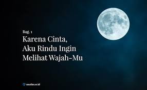 Tanda orang rindu kita dalam islam. Karena Cinta Aku Rindu Ingin Melihat Wajah Mu Bag 1