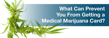 How to get a medical marijuana card. What Prevents Obtaining A Medical Marijuana Card Marijuana Doctors