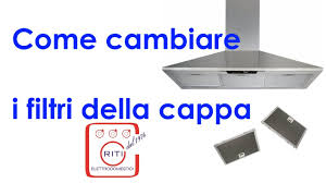 Come Cambiare Il Filtro Della Cappa Youtube