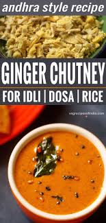 Ginger Chutney Allam Pachadi Allam Chutney Ginger Chutney Indian Food Recipes Vegetarian Indian Cuisine Recipes