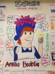 Amelia Bedelia Idioms Anchor Chart Amelia Bedelia