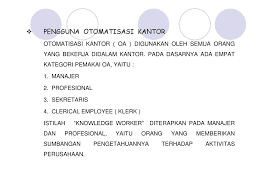 We did not find results for: Otomatisasi Perkantoran Dan Aplikasi Otomatisasi Kantor Ppt Download