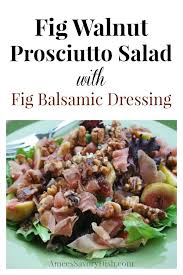 The Best Prosciutto Fig Salad With Fresh Fig Balsamic Dressing Recipe Salad Recipes Healthy Dinner Best Salads Ever Salad Recipes
