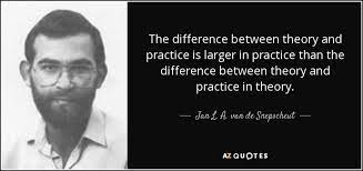 Jan L A Van De Snepscheut Quote The Difference Between Theory And Practice Is Larger In Practice