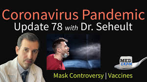 Coronavirus Pandemic Update 78 Mask Controversy Vaccine Update For Covid 19 Youtube