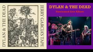Dylan & The Dead - Unreleased Live Album (Jerry Garcia's tape)
