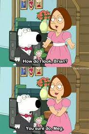 Yes Meg You Do Meme By Nervousstew Memedroid