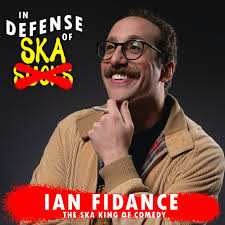 In Defense of Ska Ep 32: Ian Fidance (The Ska King of Comedy, Crank  Yankers, The Last O.G.) by @Aaron Carnes · Zencastr