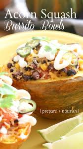 Acorn Squash Burrito Bowls Prepare Nourish Healthy Squash Recipes Acorn Squash Recipes Healthy Acorn Squash